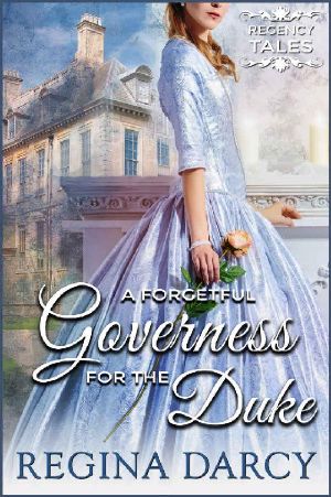 [Regency Tales 16] • A forgetful governess for the duke